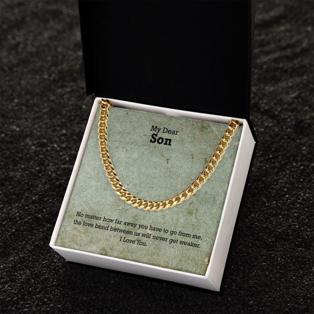 My Dear Son, No matter how far away you have to go I Love You - Cuban Link Chain Necklace - Gift for Son