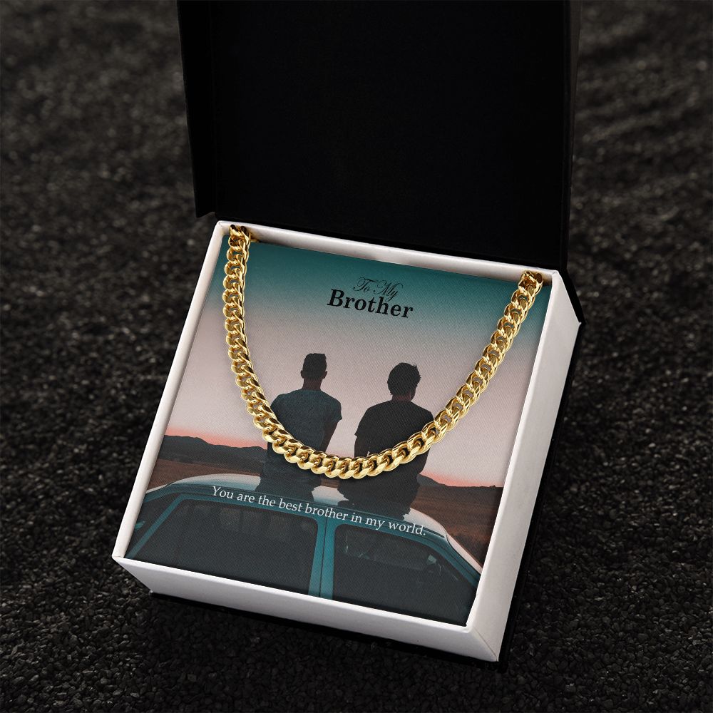 To My Brother, You Are The Best Brother In My World - Cuban Link Chain Necklace - Gift for Brother