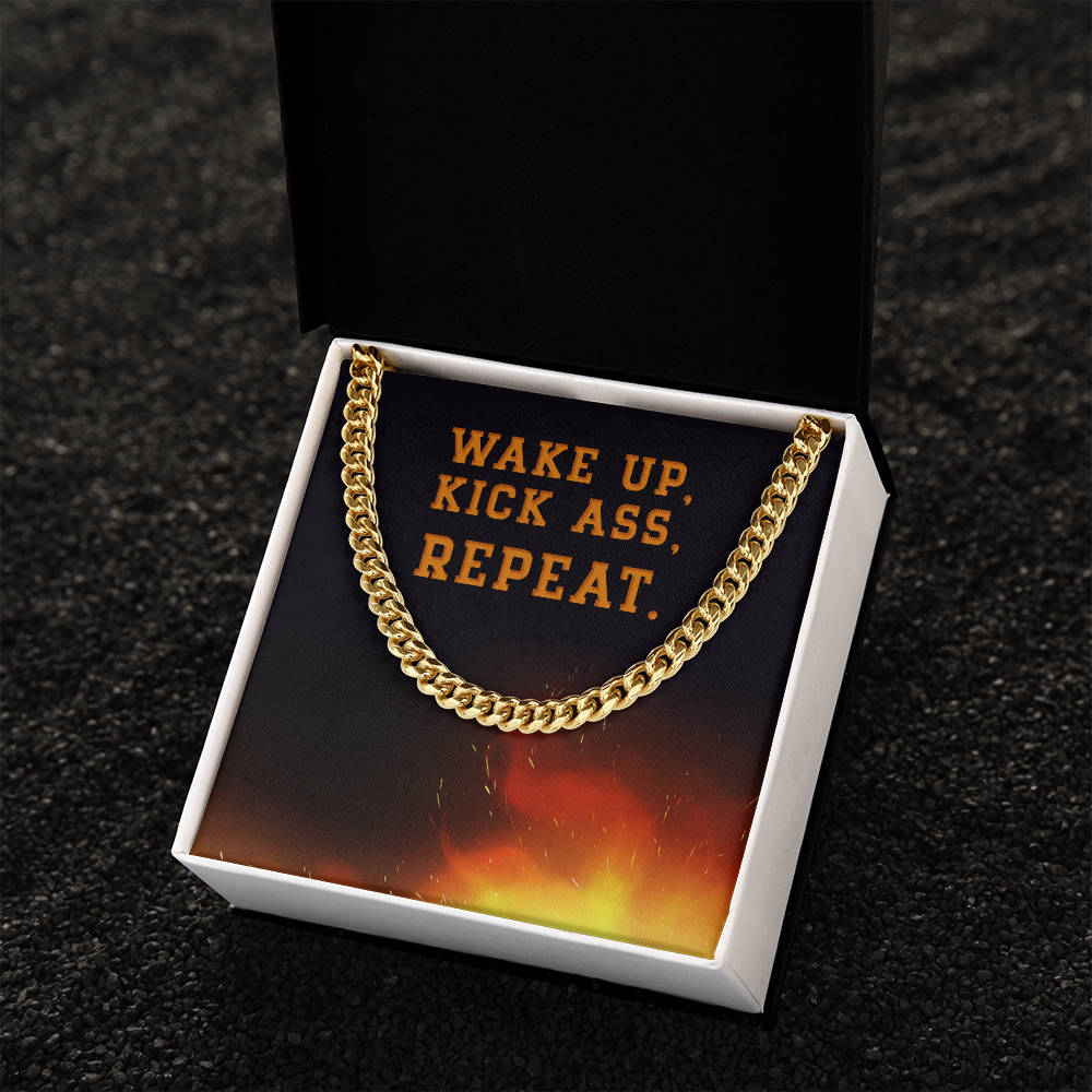 Wake Up, Kick Ass, Repeat - Cuban Link Chain - Gift for Husband