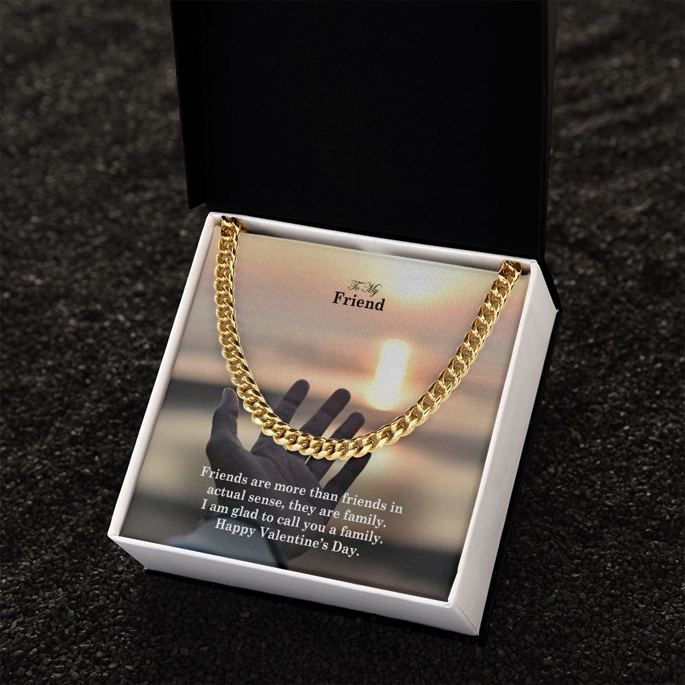 To My Friend, I Am Glad To Call You A Family - Cuban Link Chain Necklace - Gift for Friend