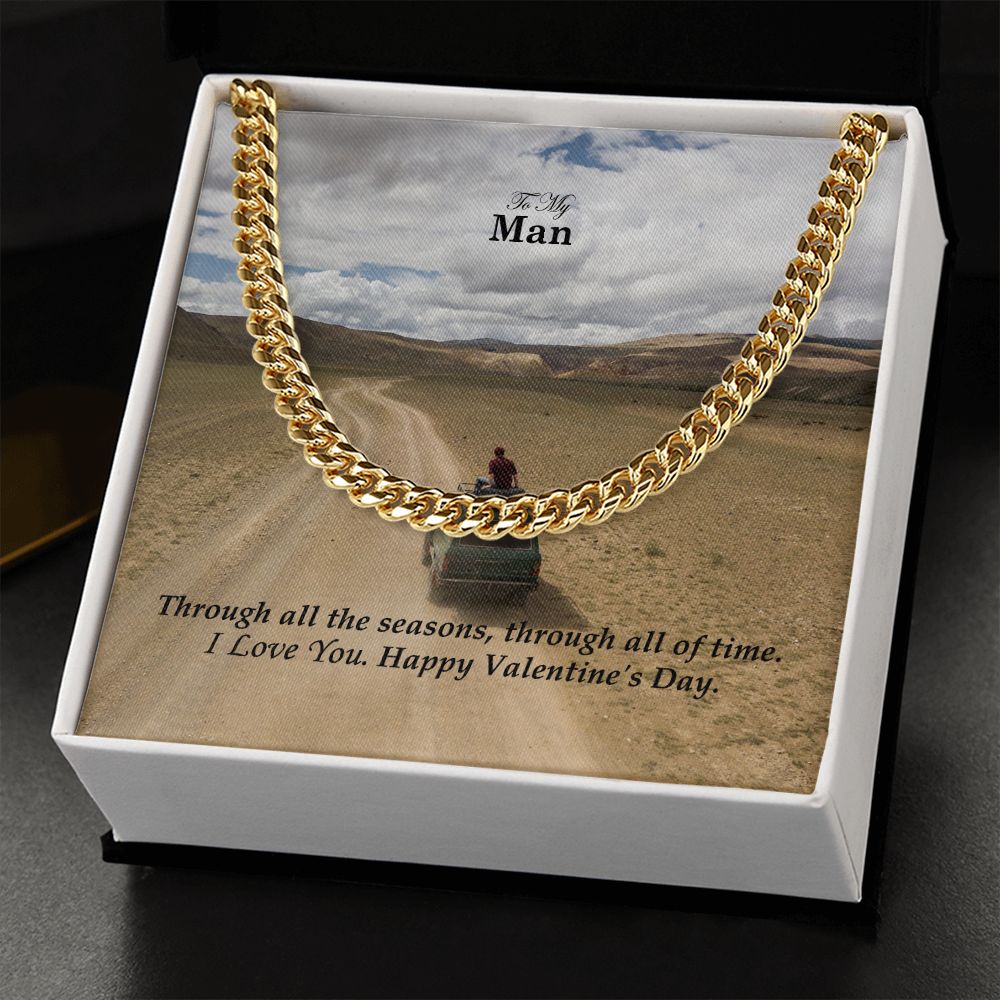 To My Man, Through All The Seasons, Through All of Time I Love You - Cuban Link Chain Necklace - Gift for Him