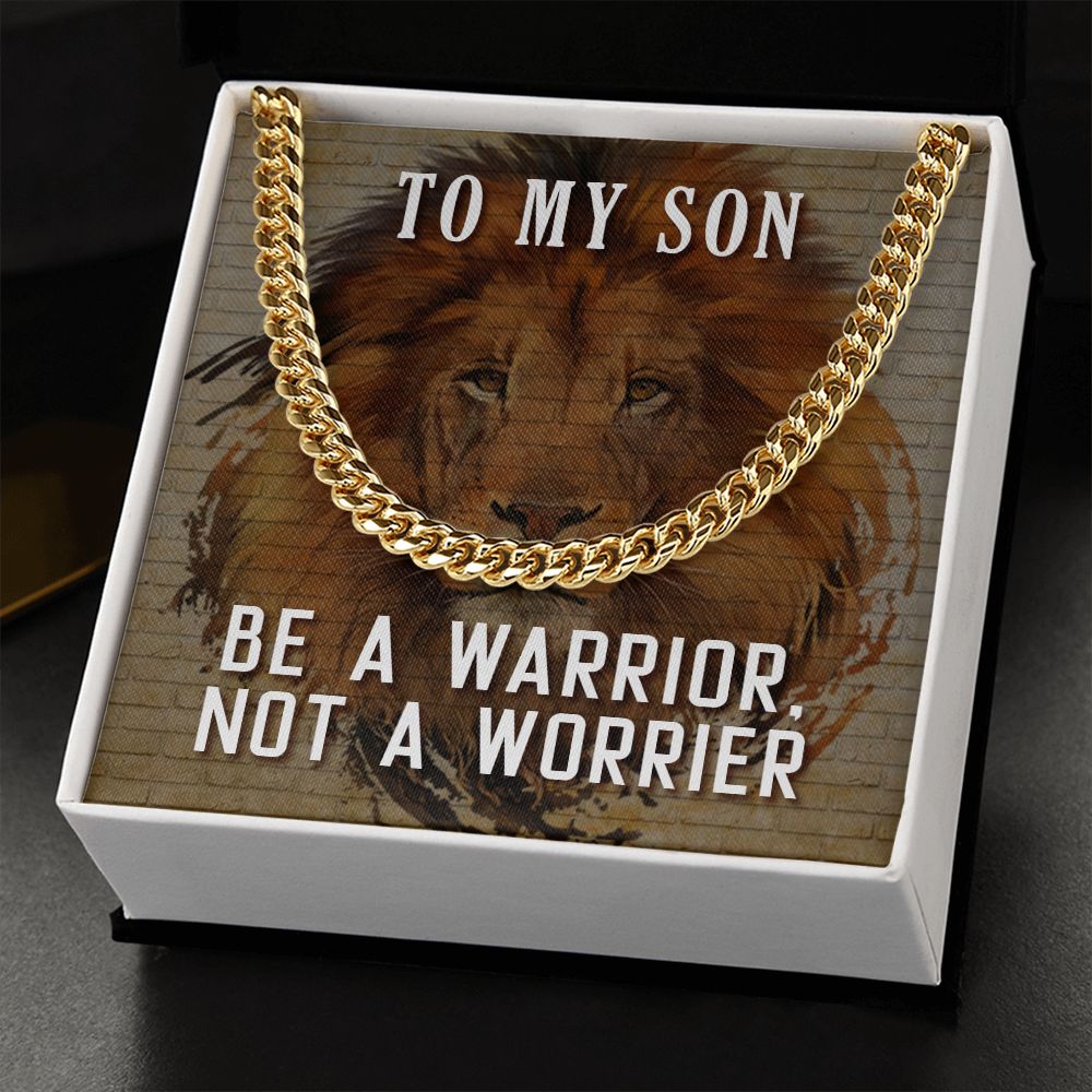 To My Son, Be A Warrior Not A Worrier - Cuban Link Chain - Gift for Son
