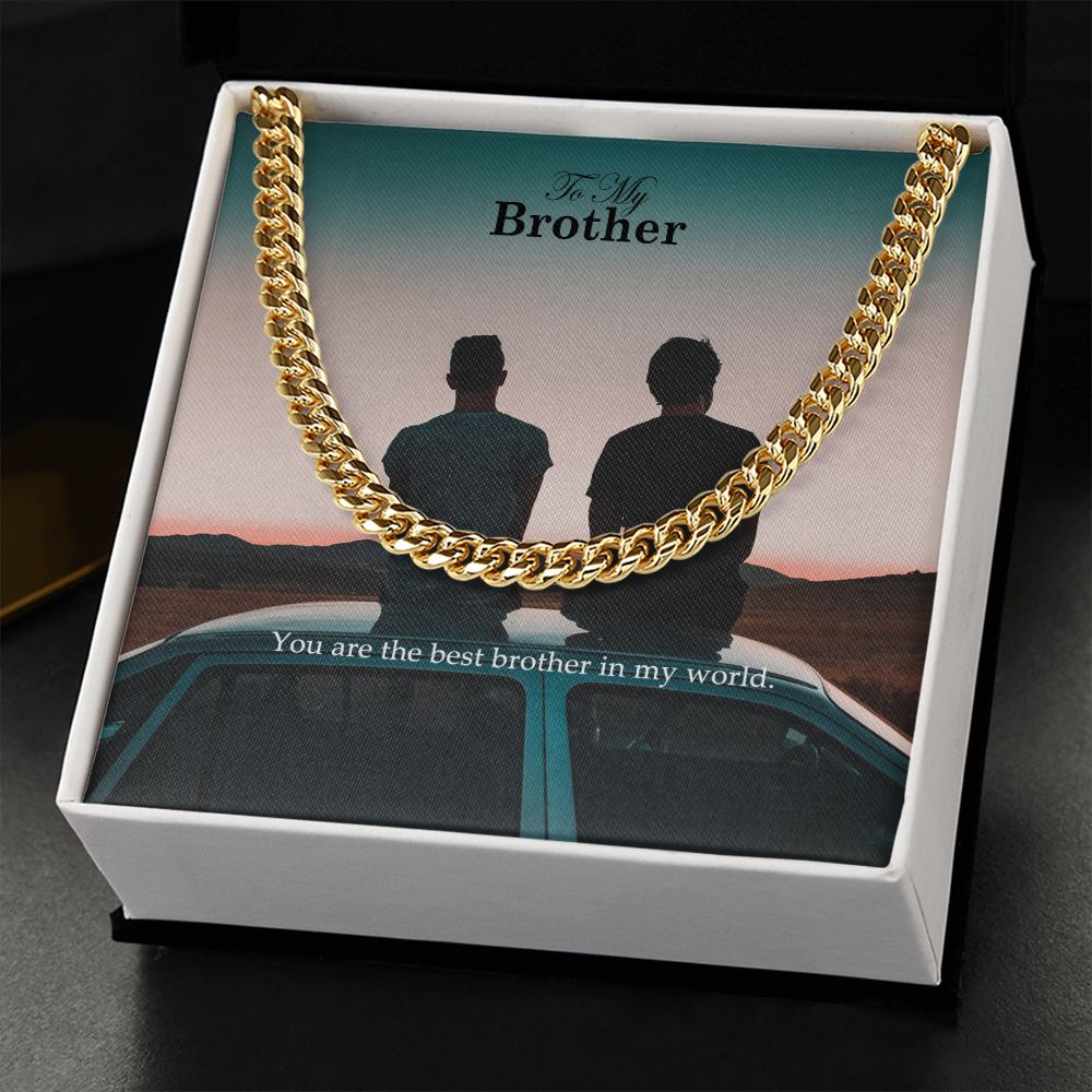 To My Brother, You Are The Best Brother In My World - Cuban Link Chain Necklace - Gift for Brother