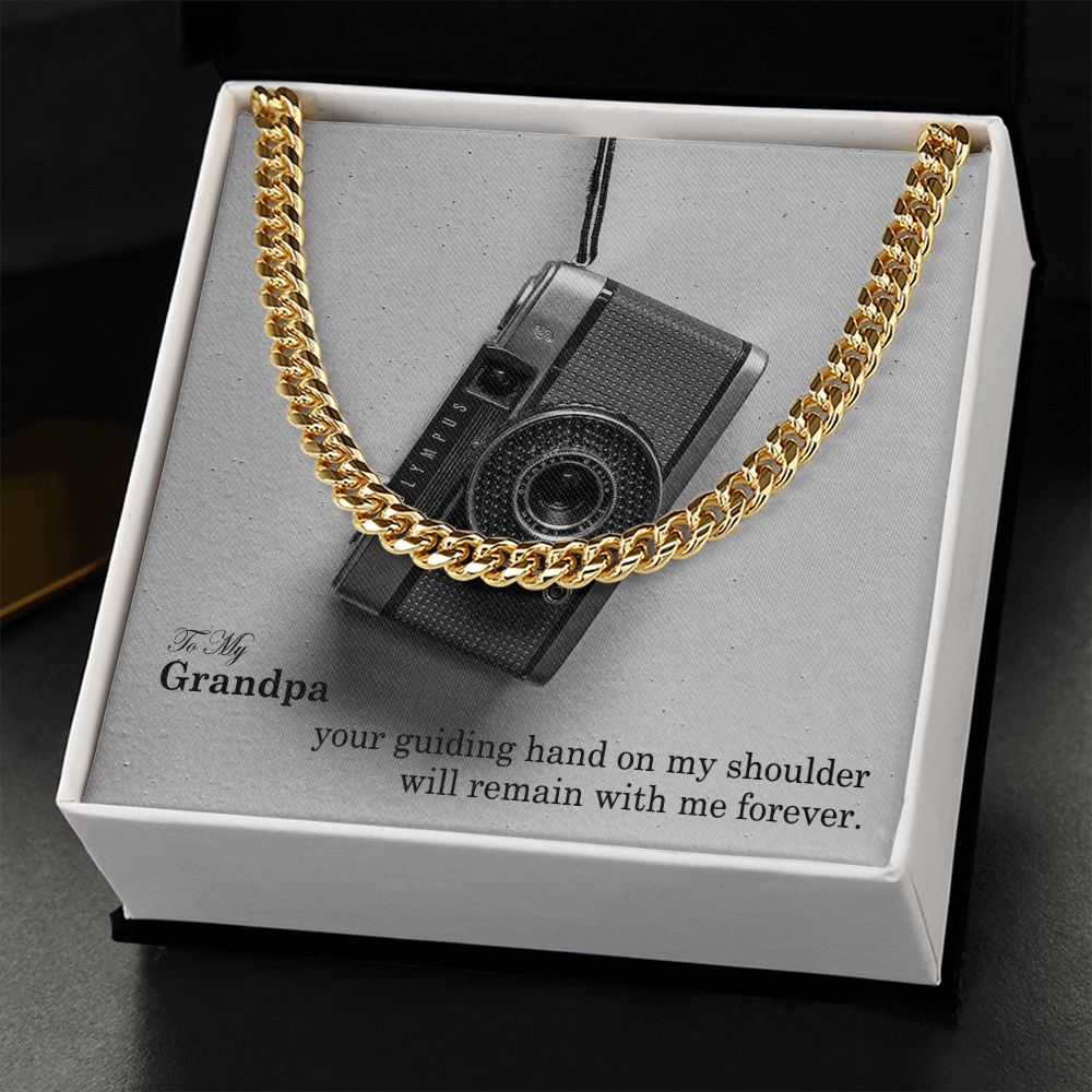 To My Grandpa, Your Guiding Hand On My Shoulder Will Remain With Me Forever - Cuban Link Chain Necklace - Gift for Grandpa