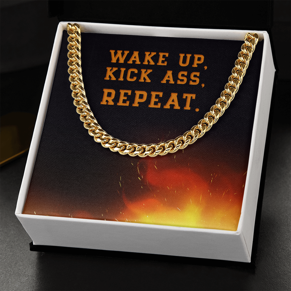 Wake Up, Kick Ass, Repeat - Cuban Link Chain - Gift for Husband