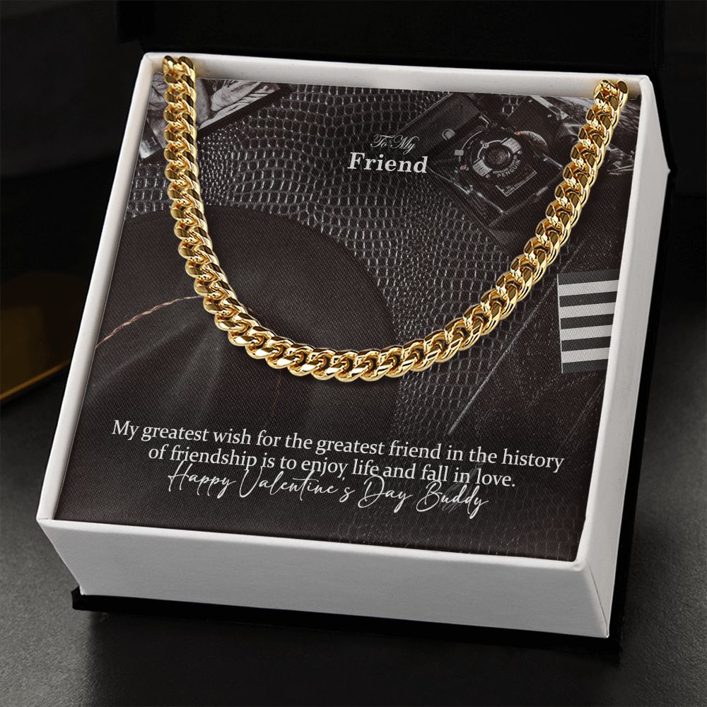 To My Friend, My Greatest Wish For The Greatest Friend In The History of Friendship Is To Enjoy Life & Fall In Love - Cuban Link Chain Necklace - Gift for Friend