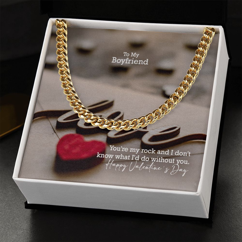 To My Boyfriend, You're My Rock & I Don't Know What I'd Do Without You - Cuban Link Chain Necklace - Gift for Boyfriend