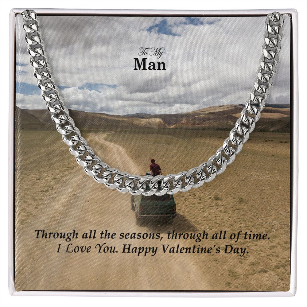 To My Man, Through All The Seasons, Through All of Time I Love You - Cuban Link Chain Necklace - Gift for Him