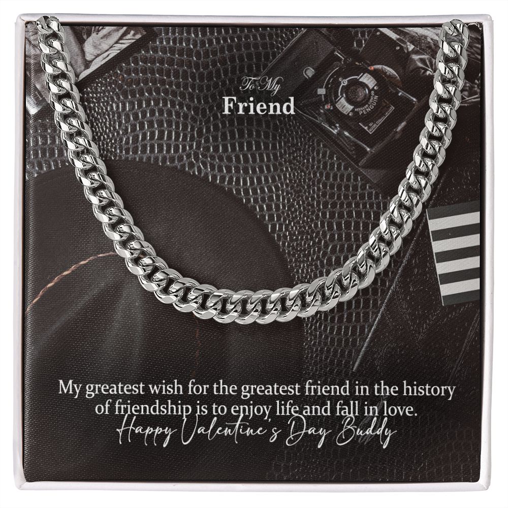 To My Friend, My Greatest Wish For The Greatest Friend In The History of Friendship Is To Enjoy Life & Fall In Love - Cuban Link Chain Necklace - Gift for Friend