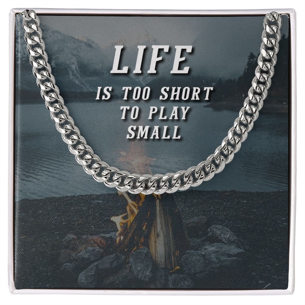 Grandpa, Life Is Too Short To Play Small - Cuban Link Chain Necklace - Gift for Grandpa