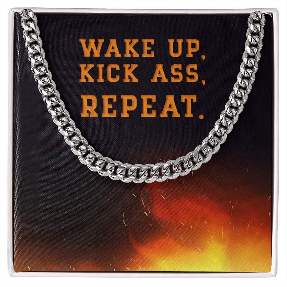 Wake Up, Kick Ass, Repeat - Cuban Link Chain - Gift for Husband