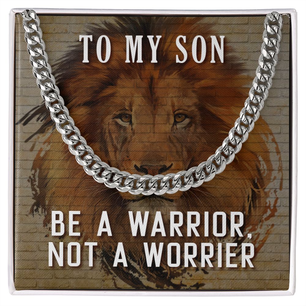 To My Son, Be A Warrior Not A Worrier - Cuban Link Chain - Gift for Son