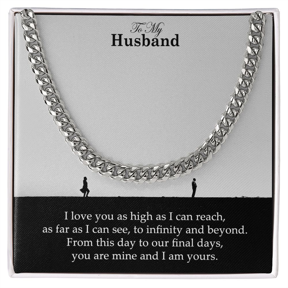 To My Husband, From This Day To Our Final Days, You Are Mine and I Am Yours - Cuban Link Chain Necklace - Gift for Husband