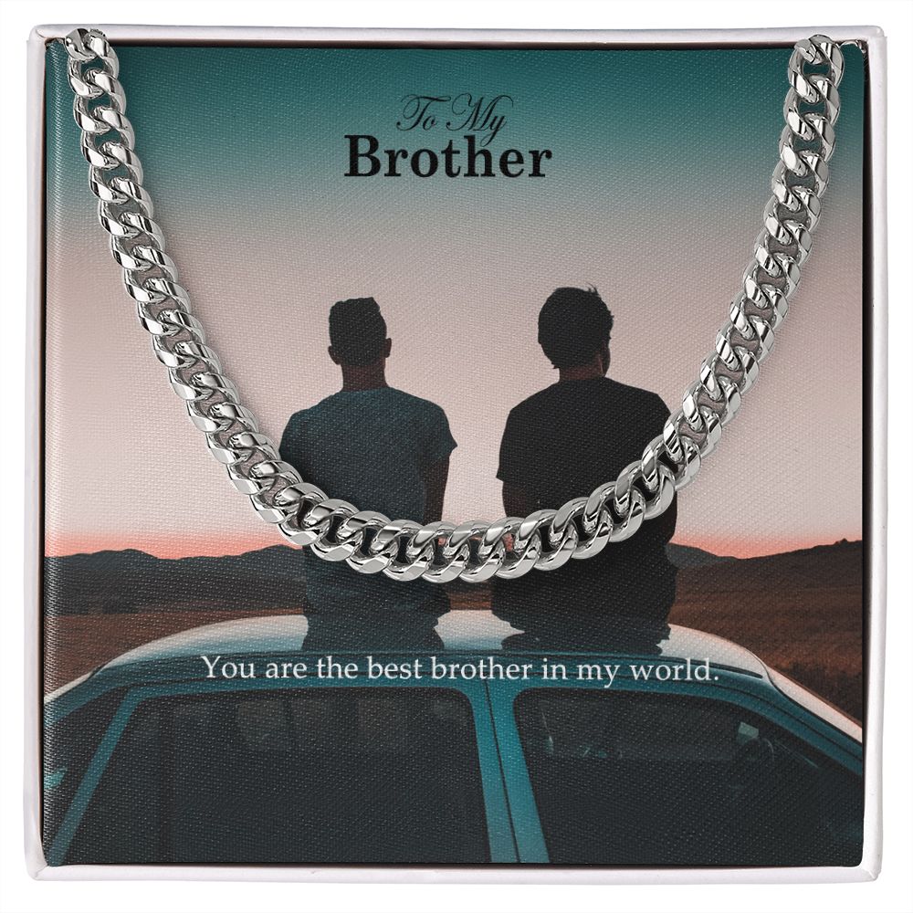 To My Brother, You Are The Best Brother In My World - Cuban Link Chain Necklace - Gift for Brother