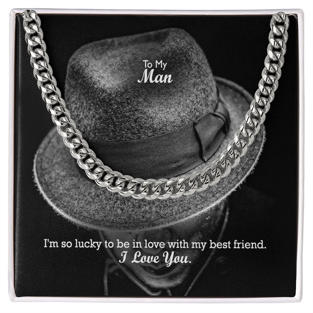 To My Man, I'm So Lucky To Be In Love With My Best Friend - Cuban Link Chain Necklace - Gift for Him