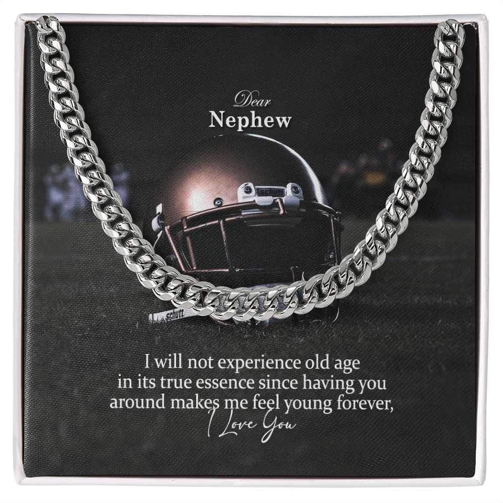 Dear Nephew, I Will Not Experience Old Age In Its True Essence Since Having You Around Makes Me Feel Young Forever - Cuban Link Chain Necklace - Gift for Nephew