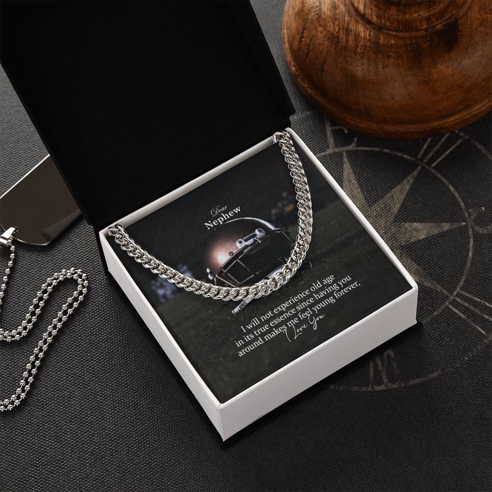 Dear Nephew, I Will Not Experience Old Age In Its True Essence Since Having You Around Makes Me Feel Young Forever - Cuban Link Chain Necklace - Gift for Nephew