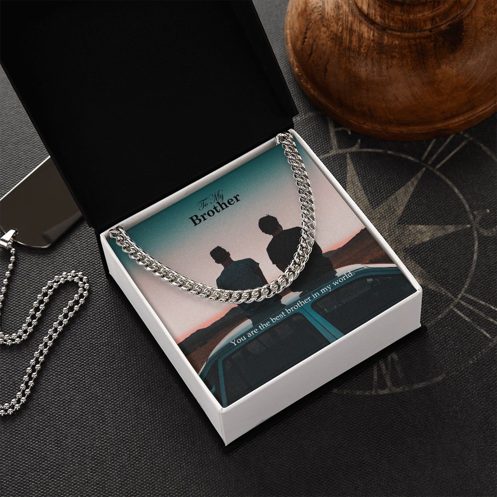 To My Brother, You Are The Best Brother In My World - Cuban Link Chain Necklace - Gift for Brother