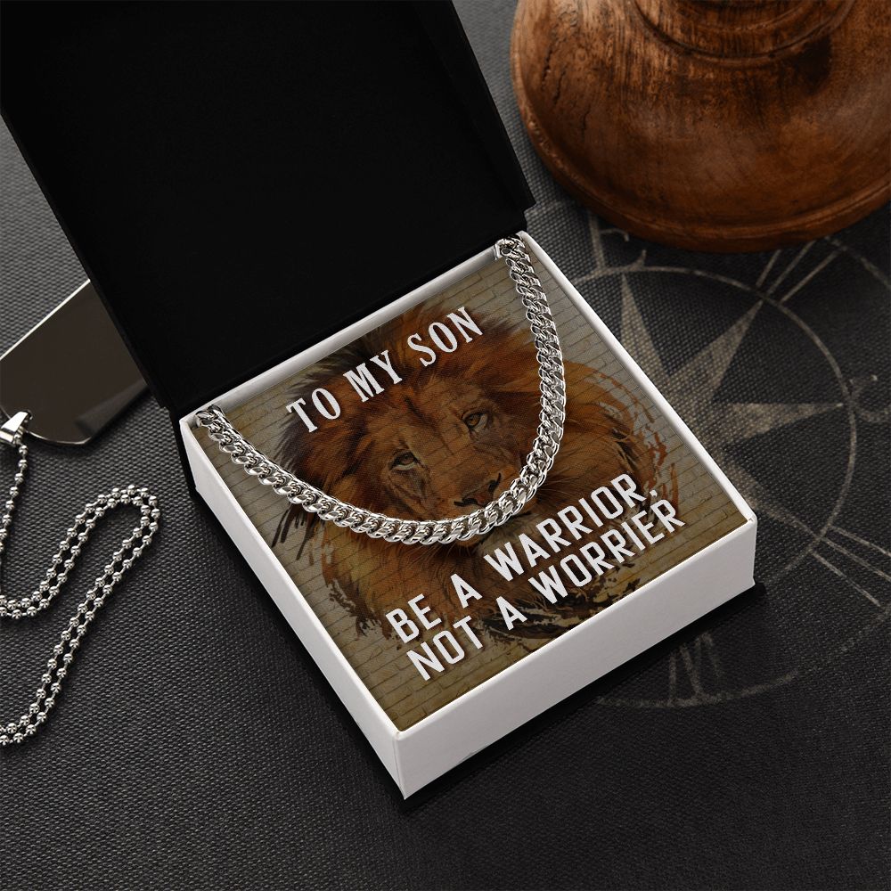 To My Son, Be A Warrior Not A Worrier - Cuban Link Chain - Gift for Son