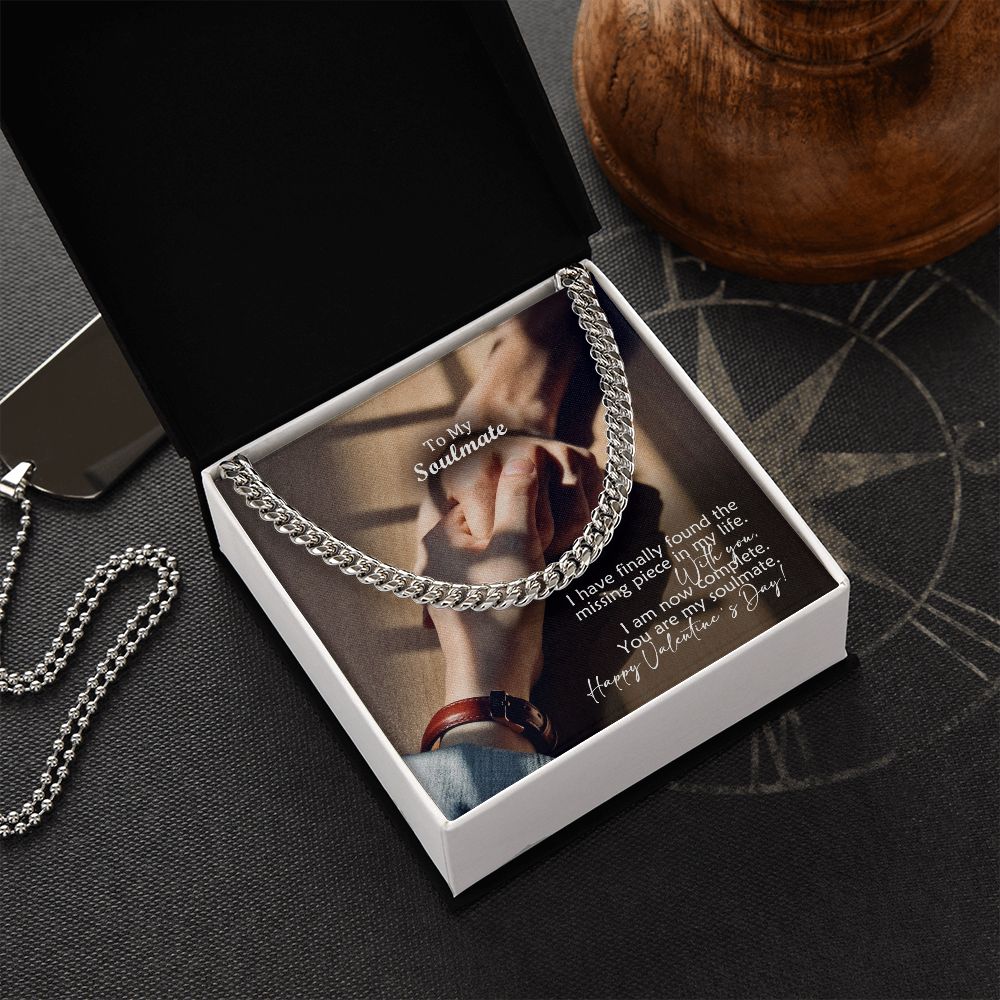To My Soulmate, I Have Finally Found The Missing Piece In My Life - Cuban Link Chain Necklace - Gift for Him