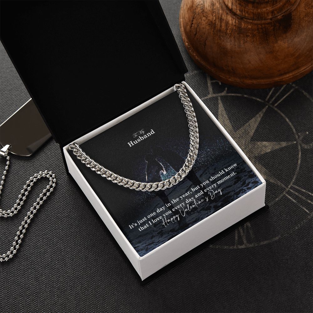 To My Husband, I Love You Every Day & Every Moment - Cuban Link Chain Necklace - Gift for Husband