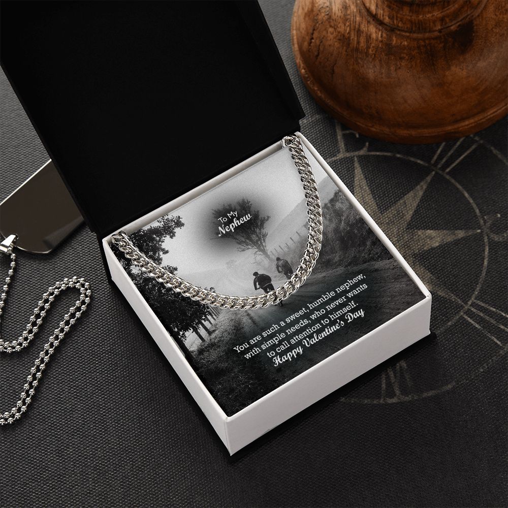 To My Nephew, You Are Such A Sweet, Humble Nephew, With Simple Needs, Who Never Wants To Call Attention To Himself - Cuban Link Chain Necklace - Gift for Nephew