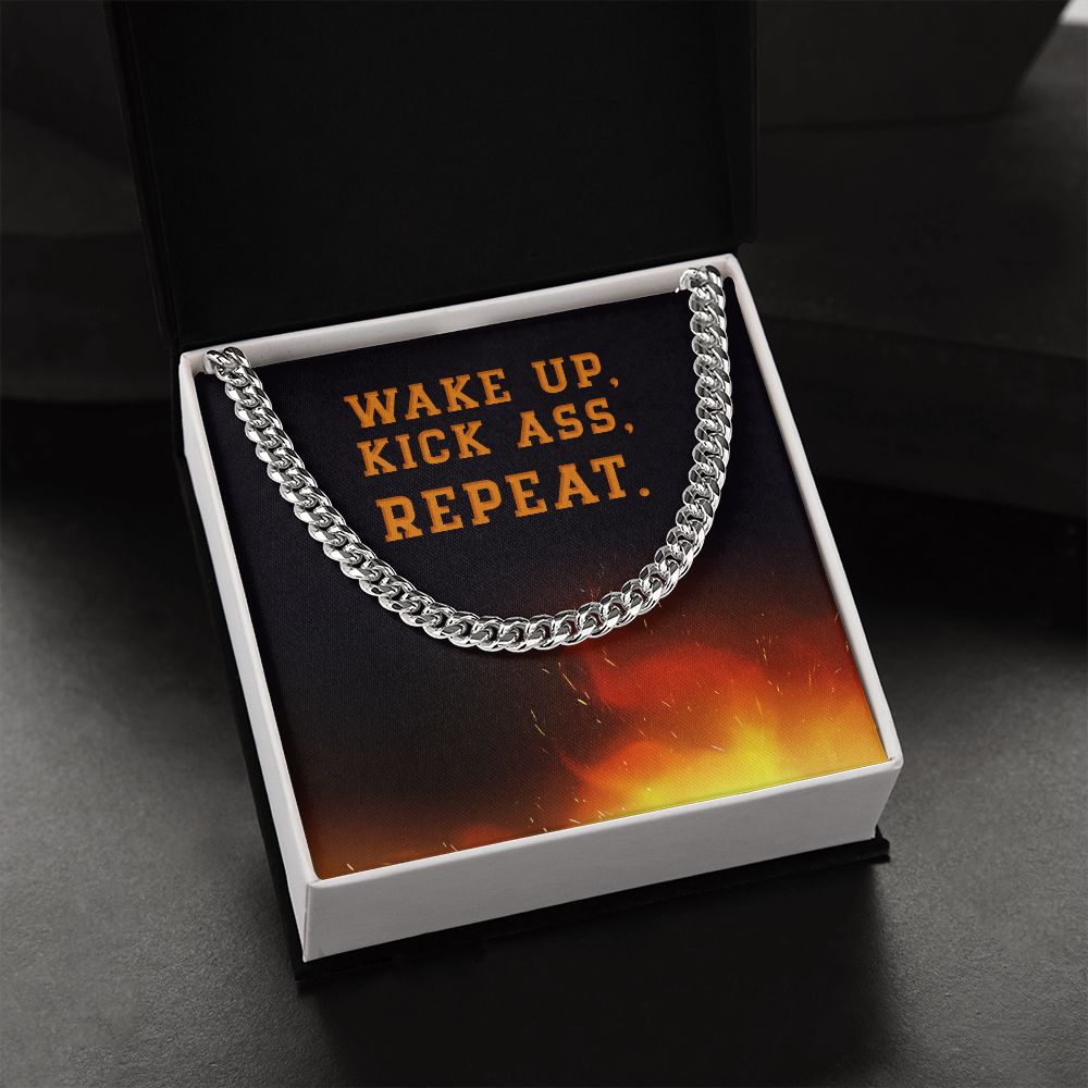 Wake Up, Kick Ass, Repeat - Cuban Link Chain - Gift for Boyfriend