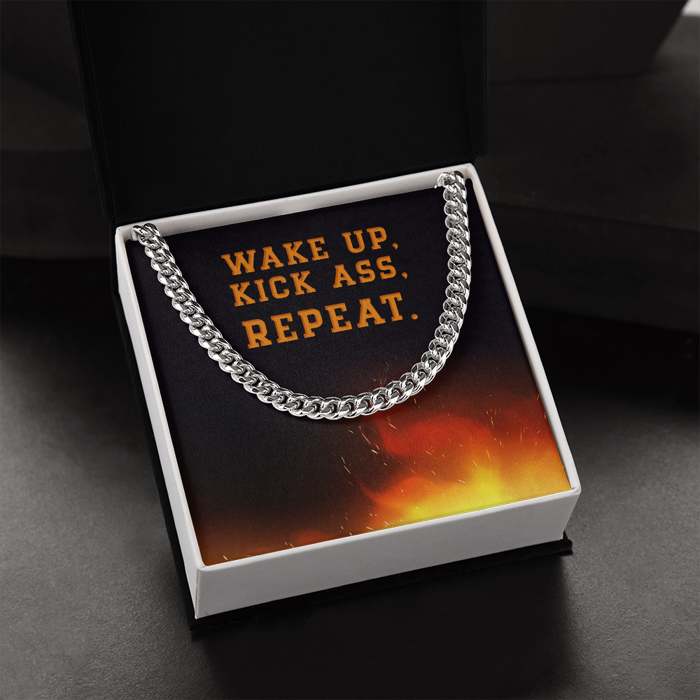 Wake Up, Kick Ass, Repeat - Cuban Link Chain - Gift for Husband