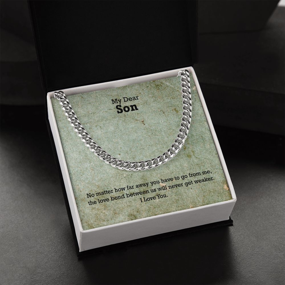 My Dear Son, No matter how far away you have to go I Love You - Cuban Link Chain Necklace - Gift for Son