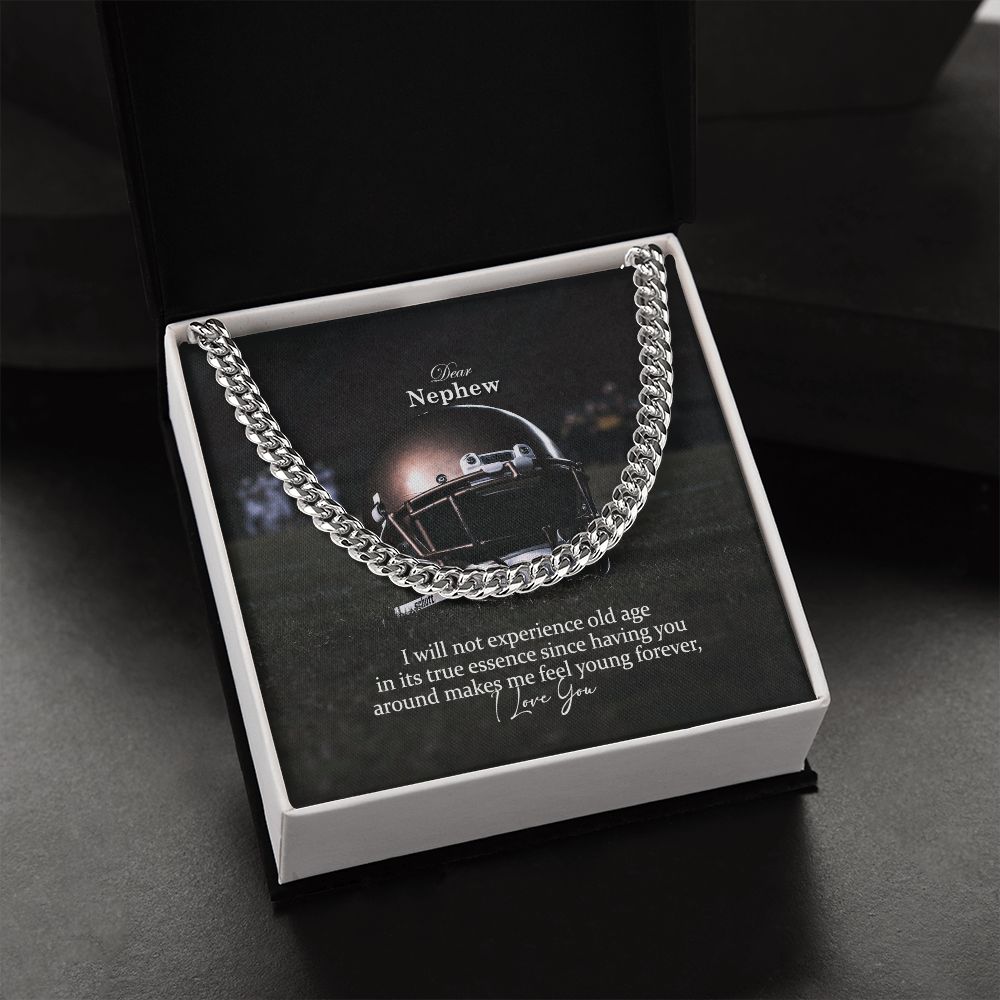 Dear Nephew, I Will Not Experience Old Age In Its True Essence Since Having You Around Makes Me Feel Young Forever - Cuban Link Chain Necklace - Gift for Nephew