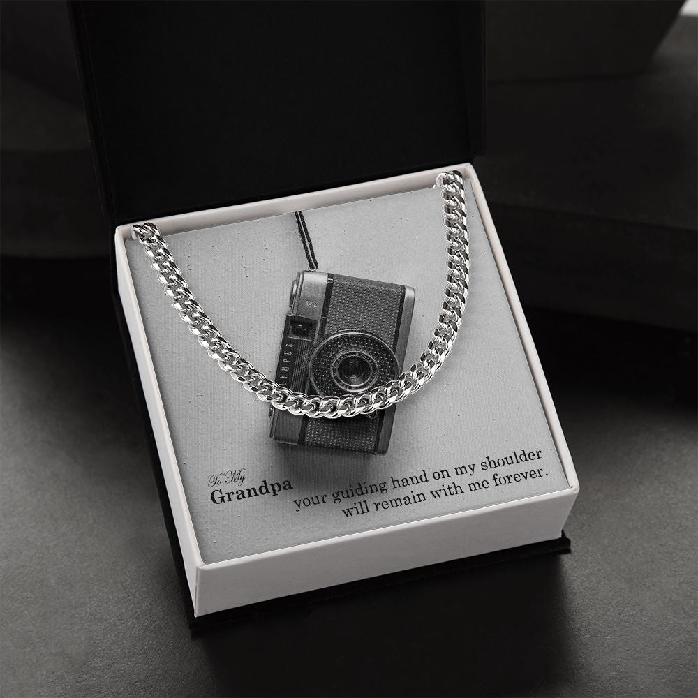 To My Grandpa, Your Guiding Hand On My Shoulder Will Remain With Me Forever - Cuban Link Chain Necklace - Gift for Grandpa
