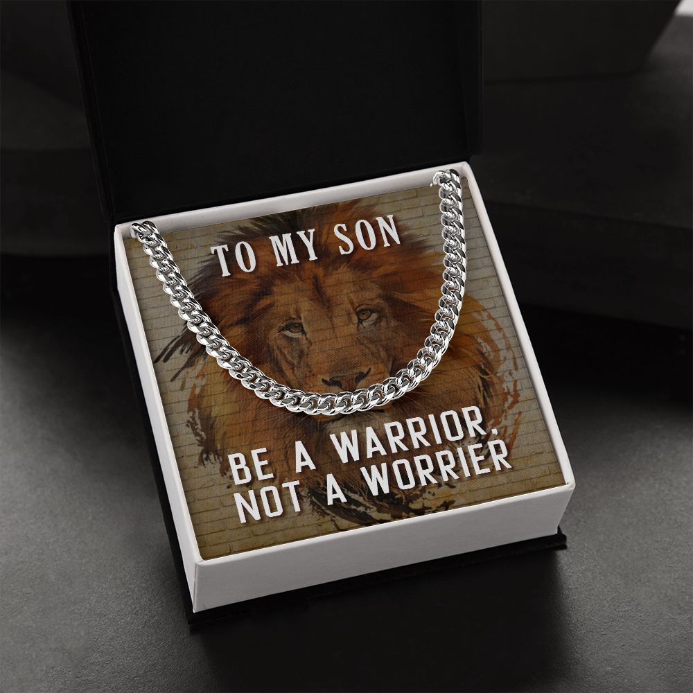 To My Son, Be A Warrior Not A Worrier - Cuban Link Chain - Gift for Son
