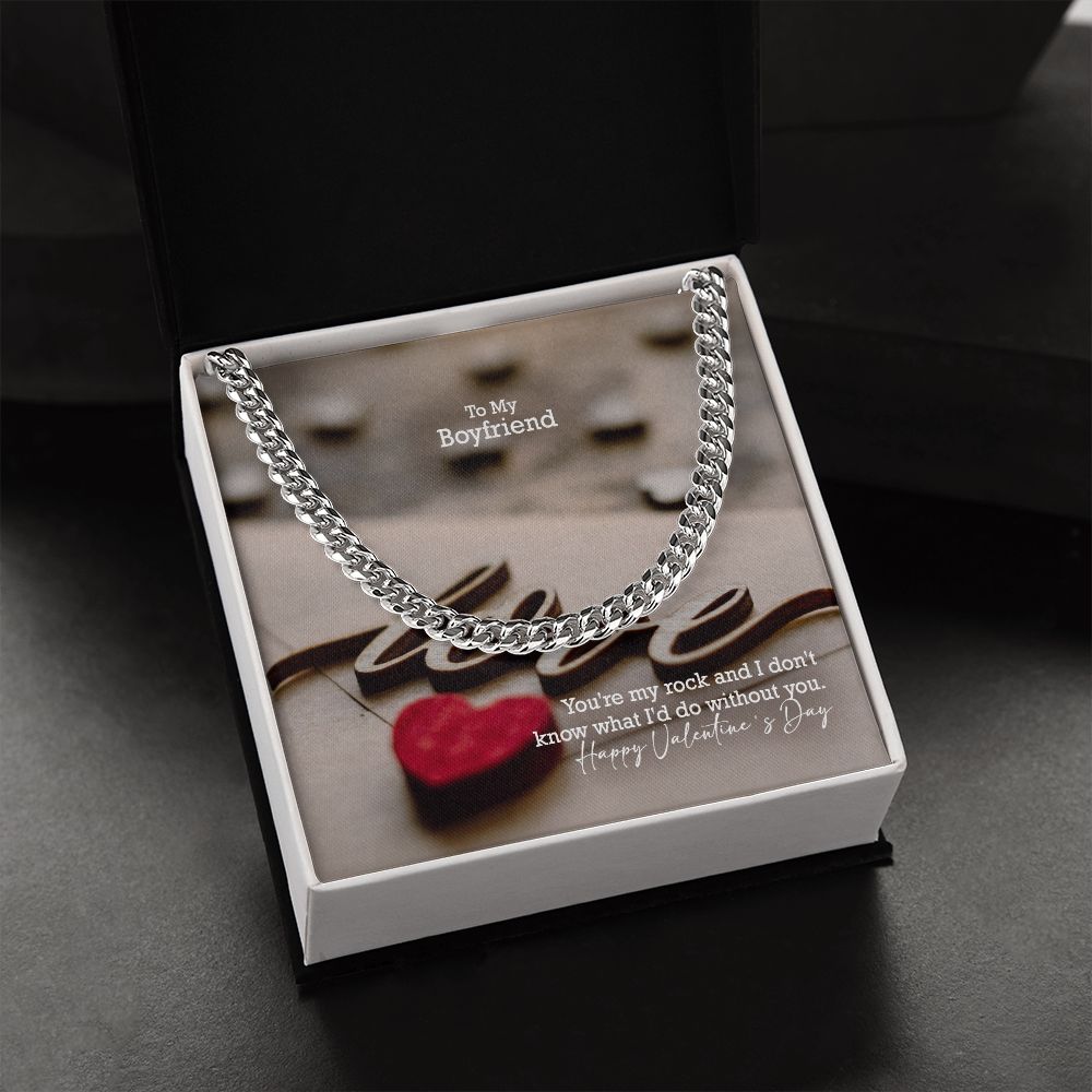 To My Boyfriend, You're My Rock & I Don't Know What I'd Do Without You - Cuban Link Chain Necklace - Gift for Boyfriend
