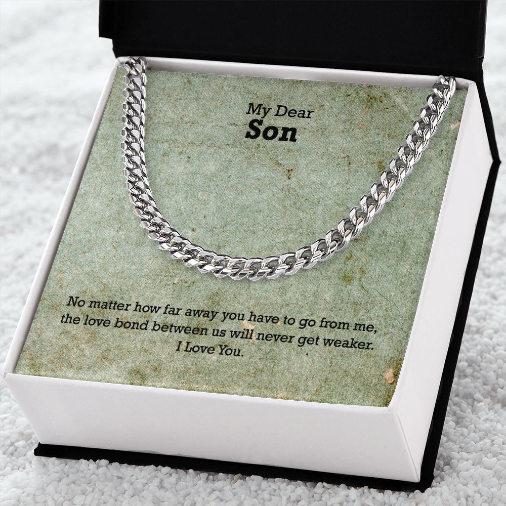 My Dear Son, No matter how far away you have to go I Love You - Cuban Link Chain Necklace - Gift for Son