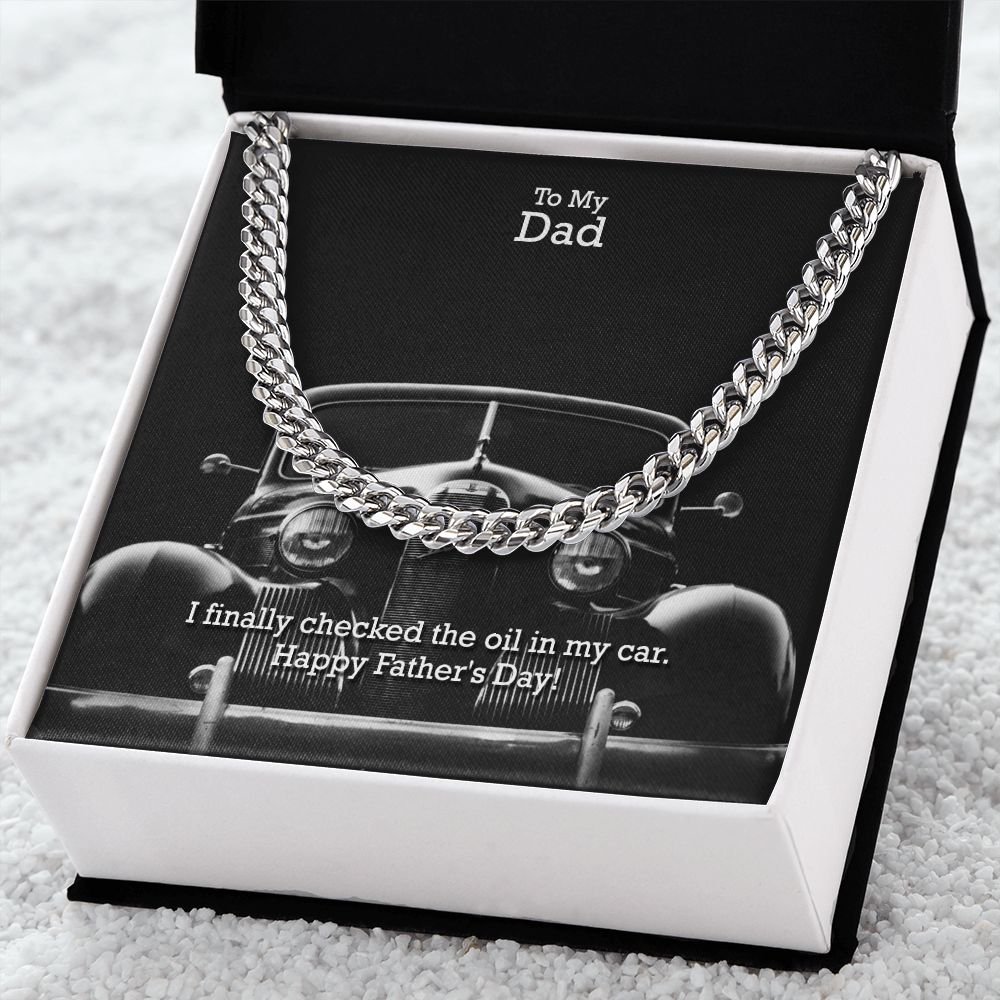 To My Dad, I Finally Checked the Oil in My Car - Cuban Link Chain Necklace - Gift for Dad