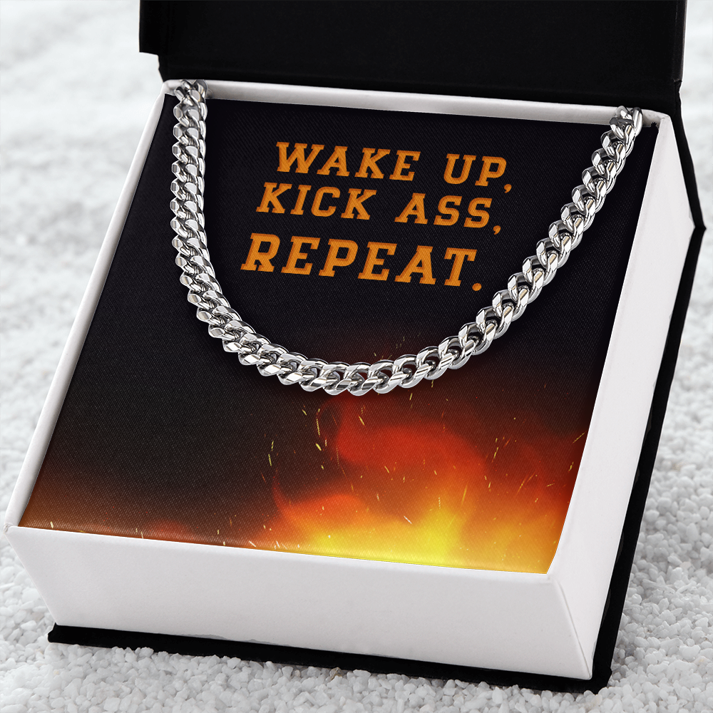 Wake Up, Kick Ass, Repeat - Cuban Link Chain - Gift for Husband