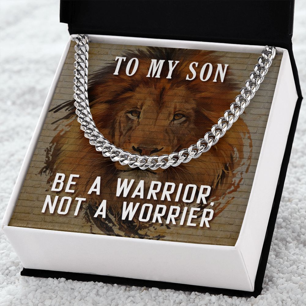 To My Son, Be A Warrior Not A Worrier - Cuban Link Chain - Gift for Son