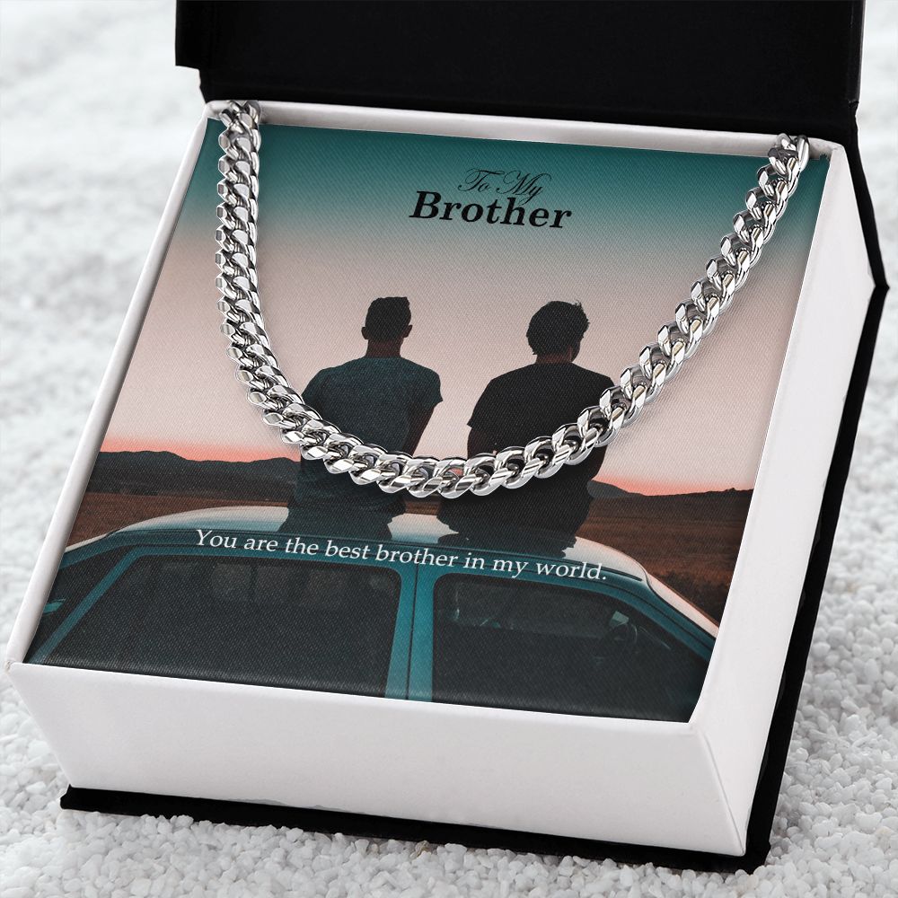 To My Brother, You Are The Best Brother In My World - Cuban Link Chain Necklace - Gift for Brother
