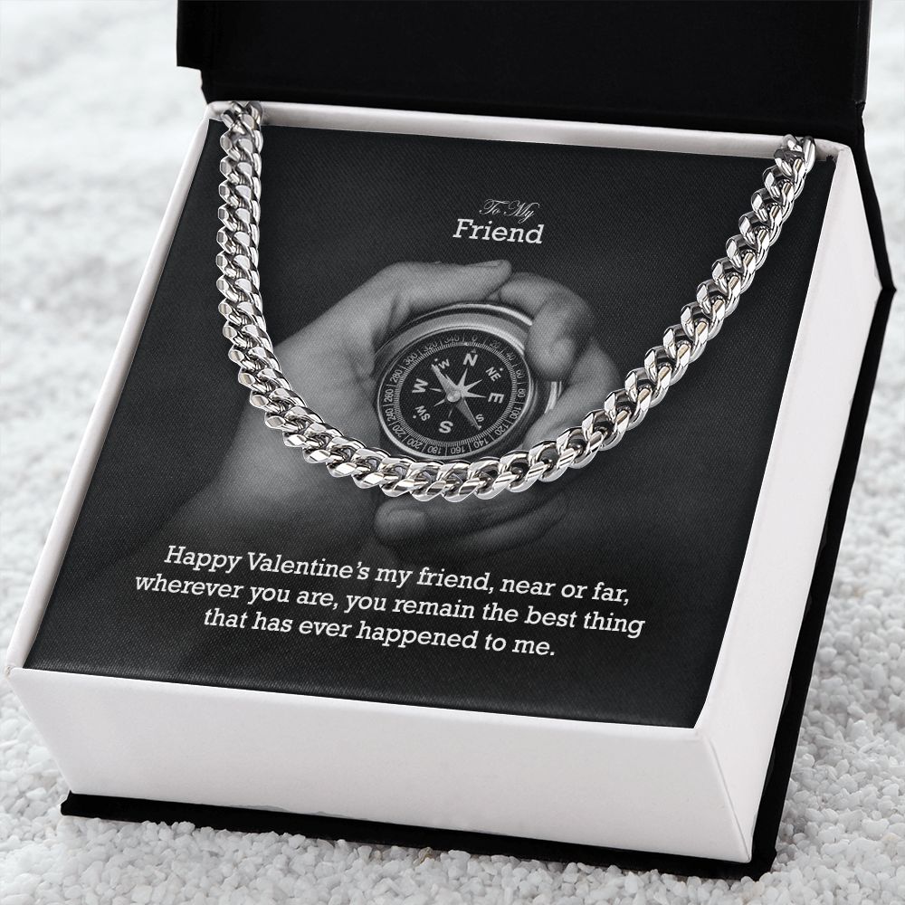 To My Friend, Happy Valentine's My Friend, Near or Far, Wherever You Are - Cuban Link Chain Necklace - Gift for Friend