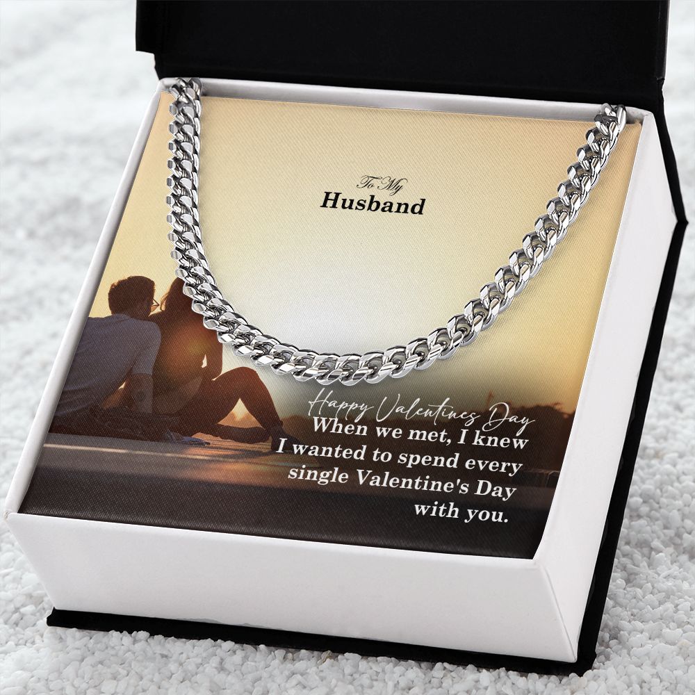 To My Husband, I Wanted To Spend Every Single Valentine's Day With You - Cuban Link Chain Necklace - Gift for Husband