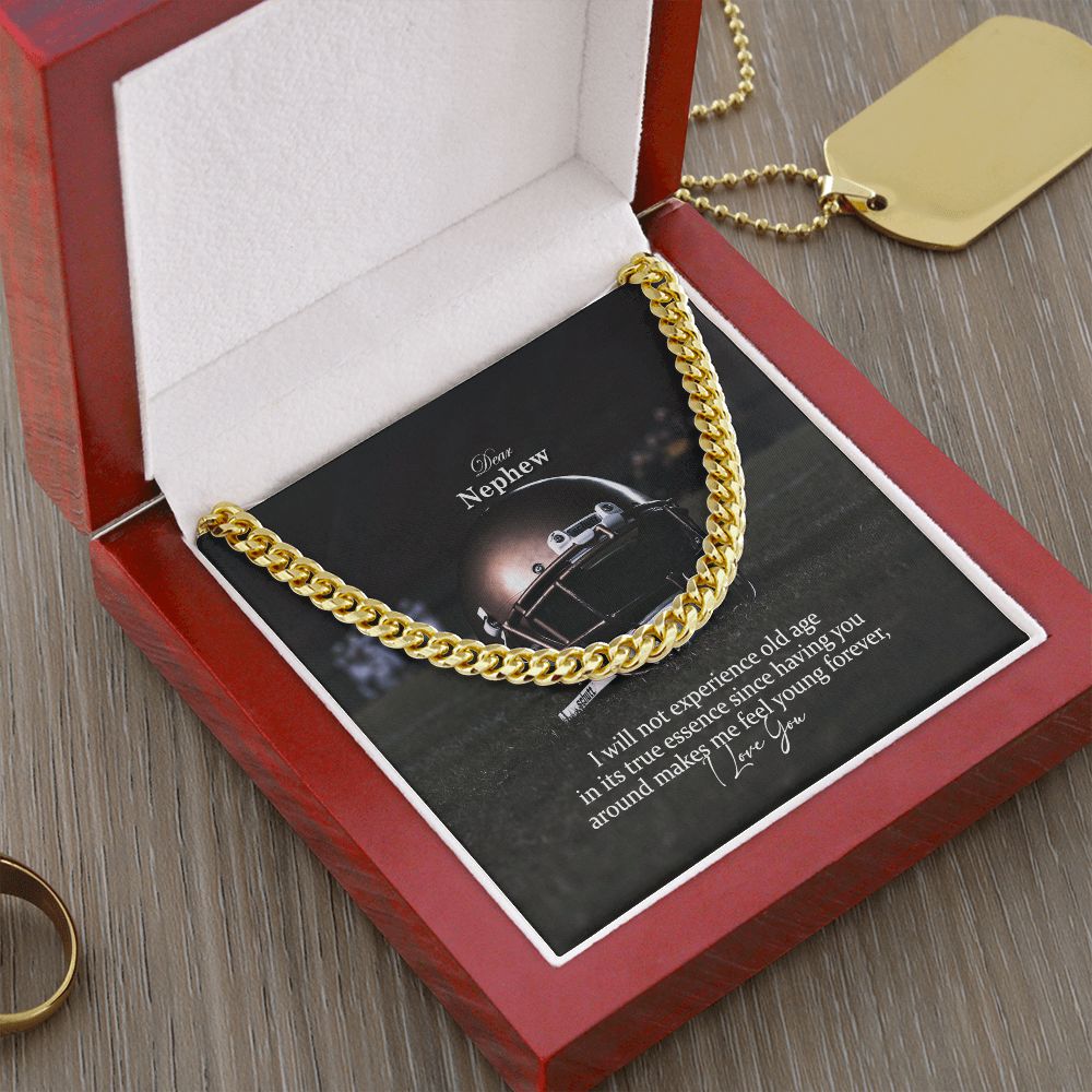 Dear Nephew, I Will Not Experience Old Age In Its True Essence Since Having You Around Makes Me Feel Young Forever - Cuban Link Chain Necklace - Gift for Nephew