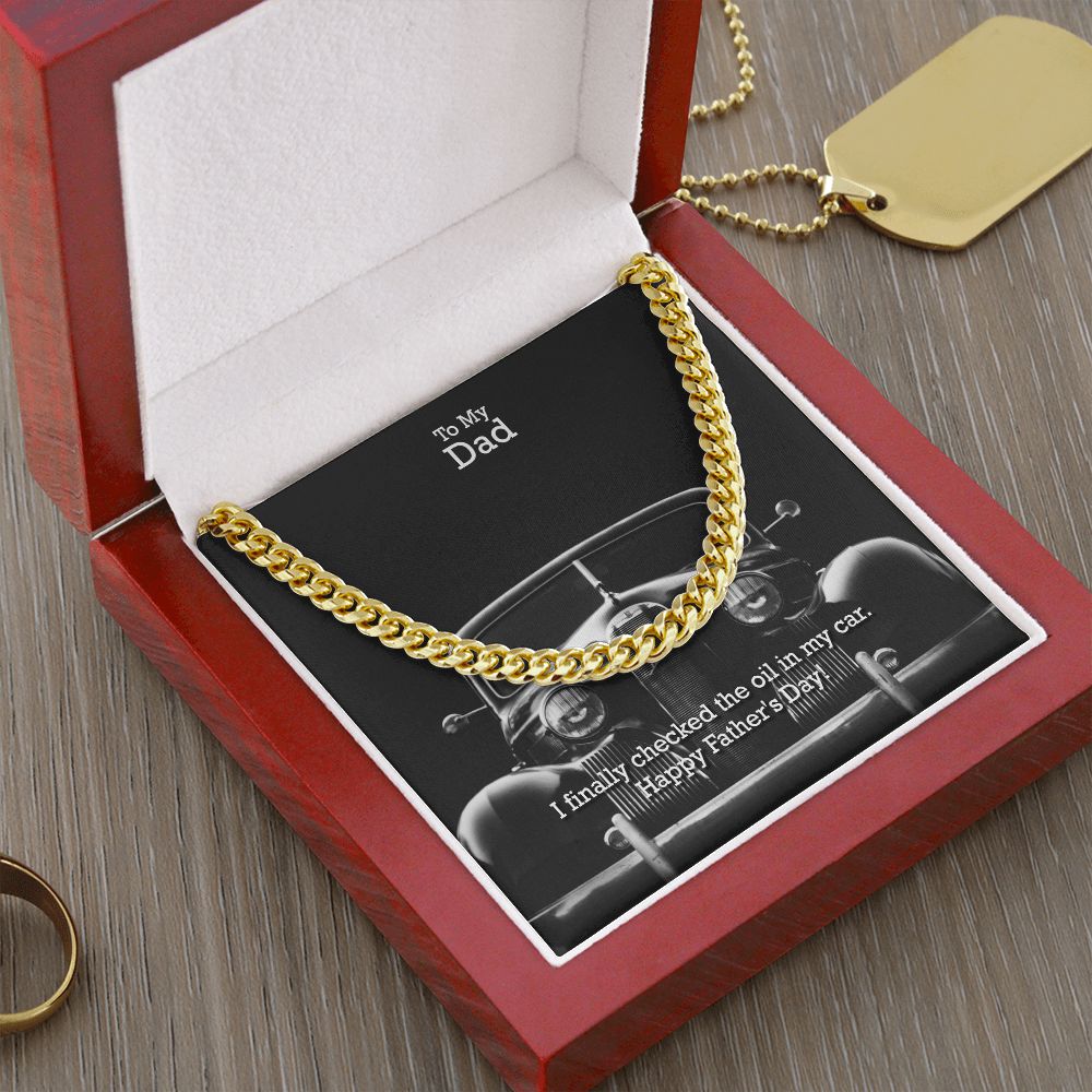 To My Dad, I Finally Checked the Oil in My Car - Cuban Link Chain Necklace - Gift for Dad