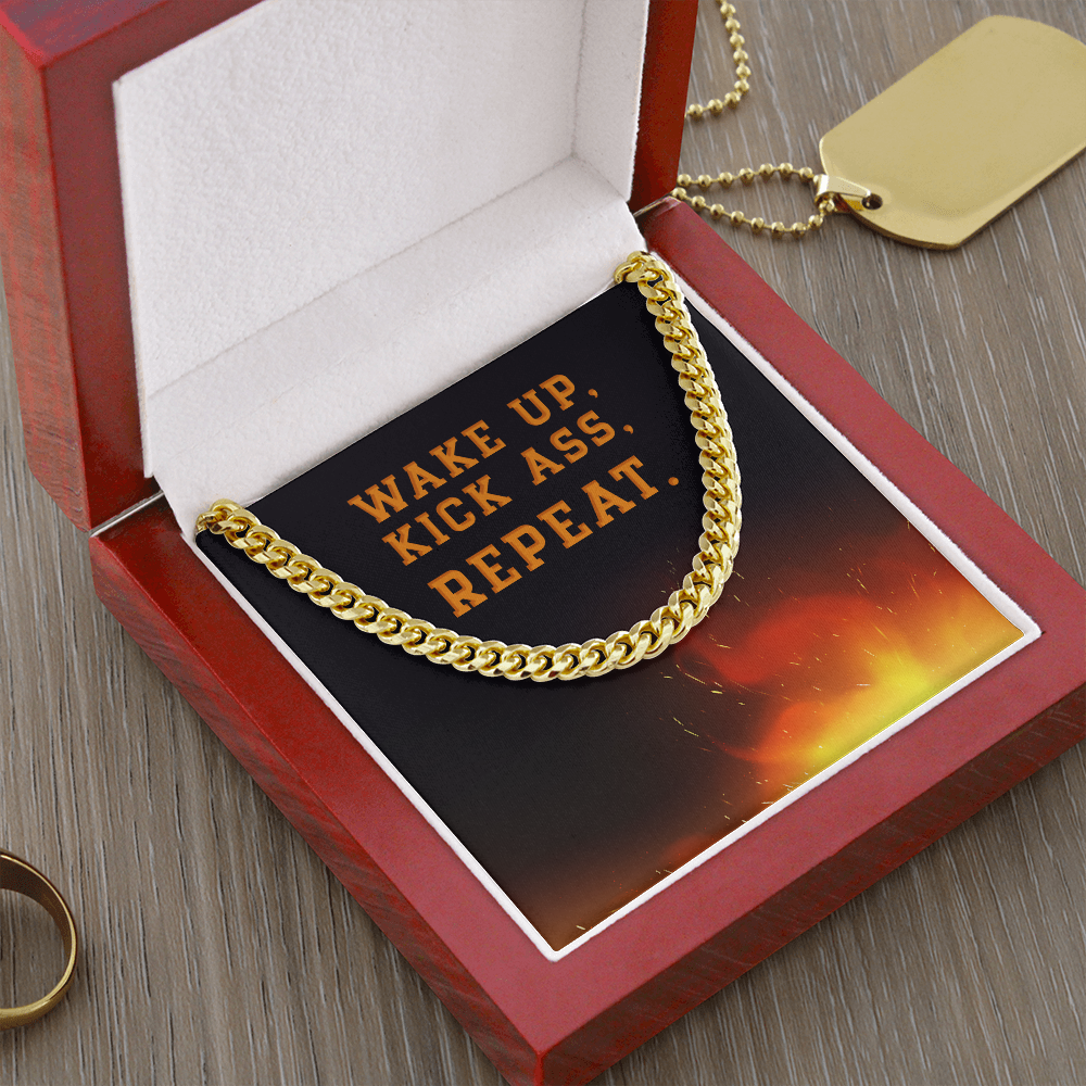 Wake Up, Kick Ass, Repeat - Cuban Link Chain - Gift for Husband