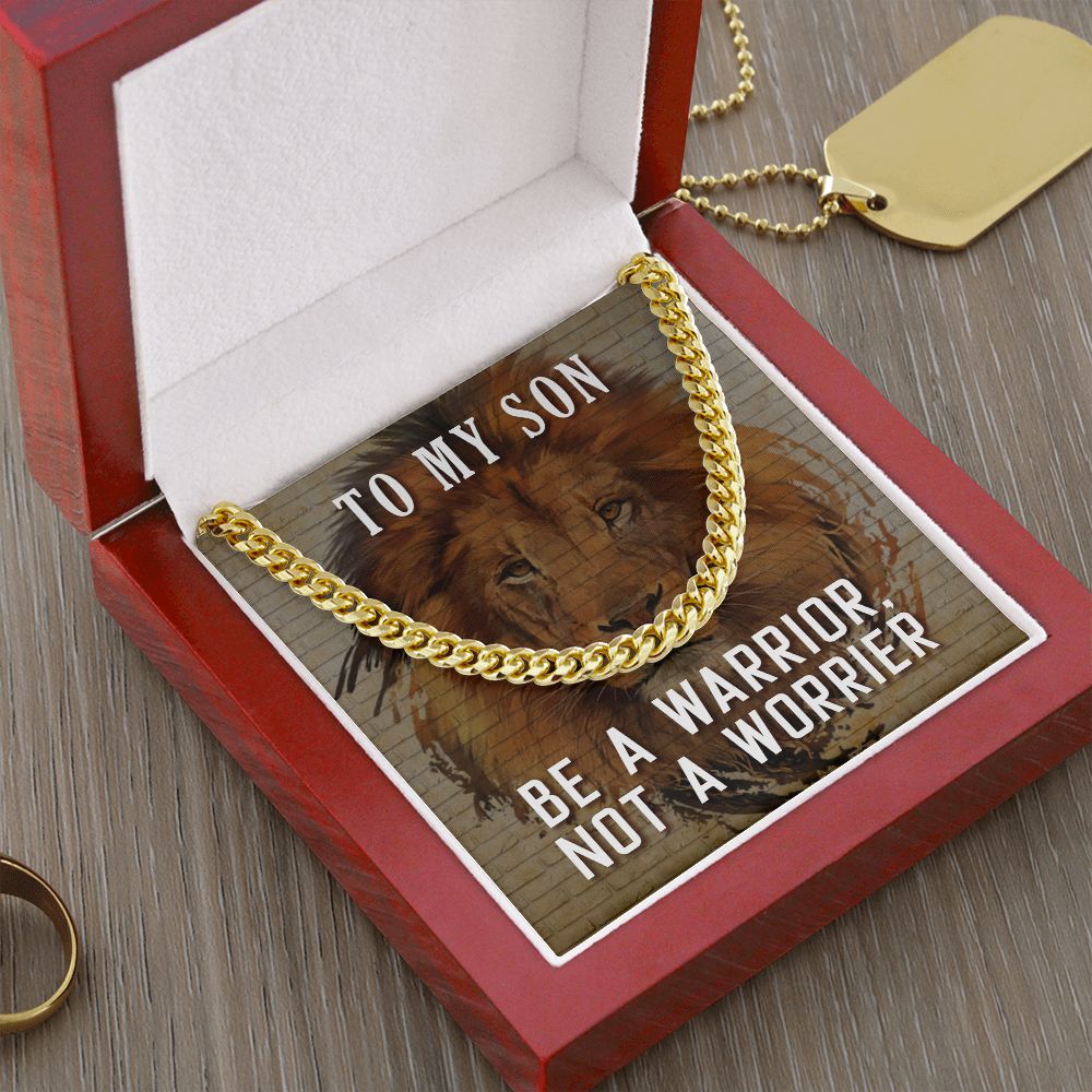 To My Son, Be A Warrior Not A Worrier - Cuban Link Chain - Gift for Son