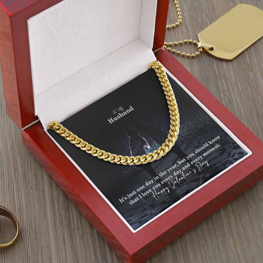 To My Husband, I Love You Every Day & Every Moment - Cuban Link Chain Necklace - Gift for Husband
