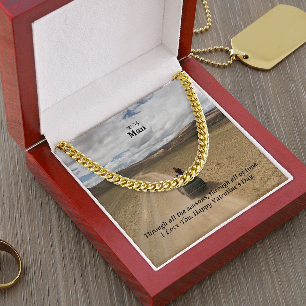 To My Man, Through All The Seasons, Through All of Time I Love You - Cuban Link Chain Necklace - Gift for Him