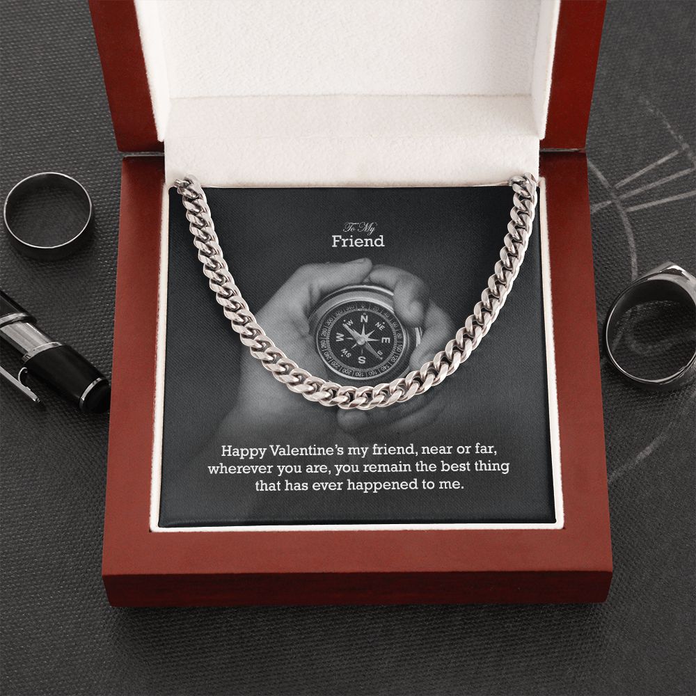 To My Friend, Happy Valentine's My Friend, Near or Far, Wherever You Are - Cuban Link Chain Necklace - Gift for Friend