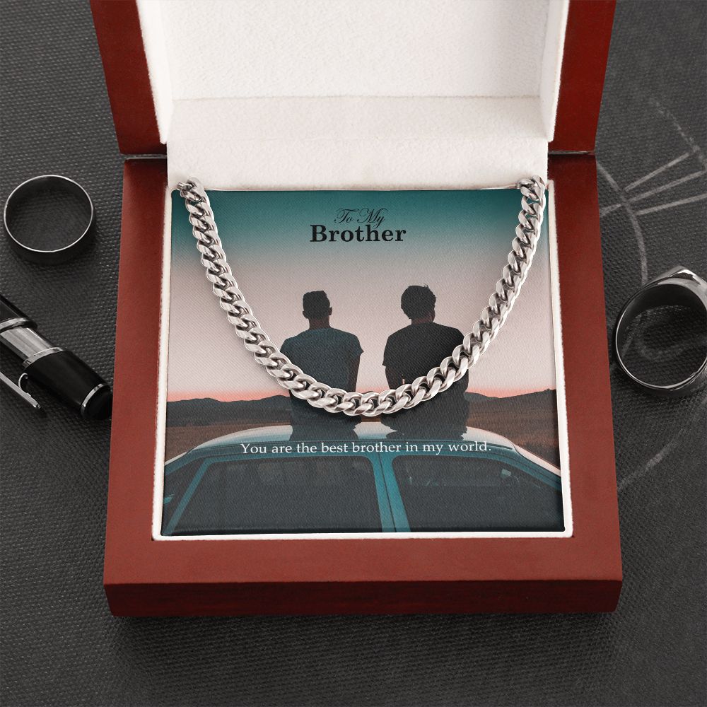 To My Brother, You Are The Best Brother In My World - Cuban Link Chain Necklace - Gift for Brother