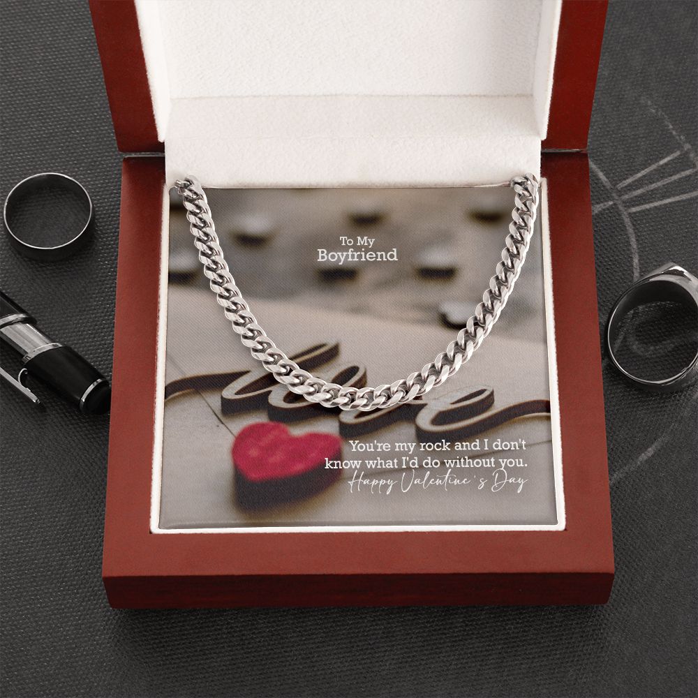 To My Boyfriend, You're My Rock & I Don't Know What I'd Do Without You - Cuban Link Chain Necklace - Gift for Boyfriend