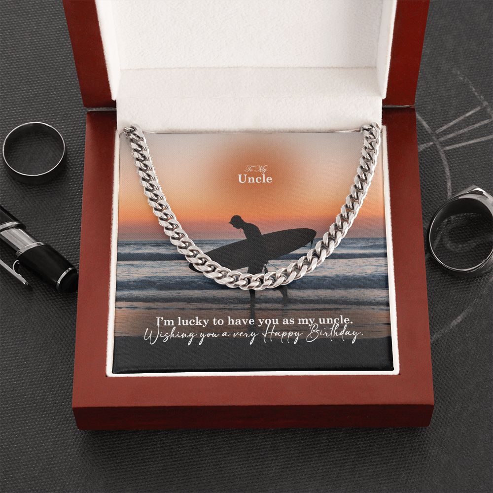 To My Uncle, I'm Lucky To Have You As My Uncle - Happy Birthday - Cuban Link Chain Necklace - Gift for Uncle